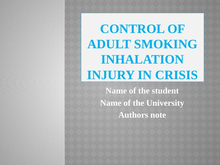 Control of Adult Smoking Inhalation Injury in Crisis Desklib