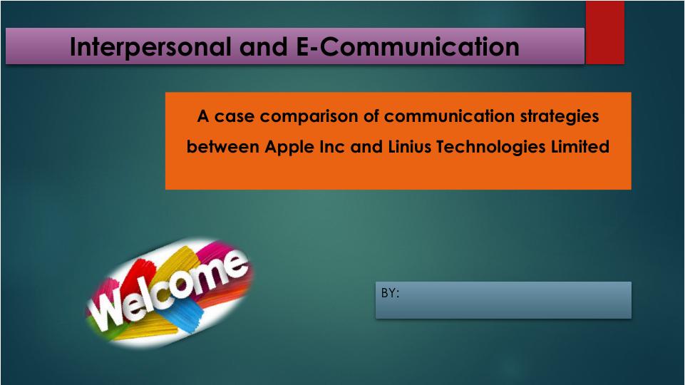 Interpersonal and E-Communication: A Case Comparison of Communication Strategies between Apple Inc and Linius Technologies Limited_1
