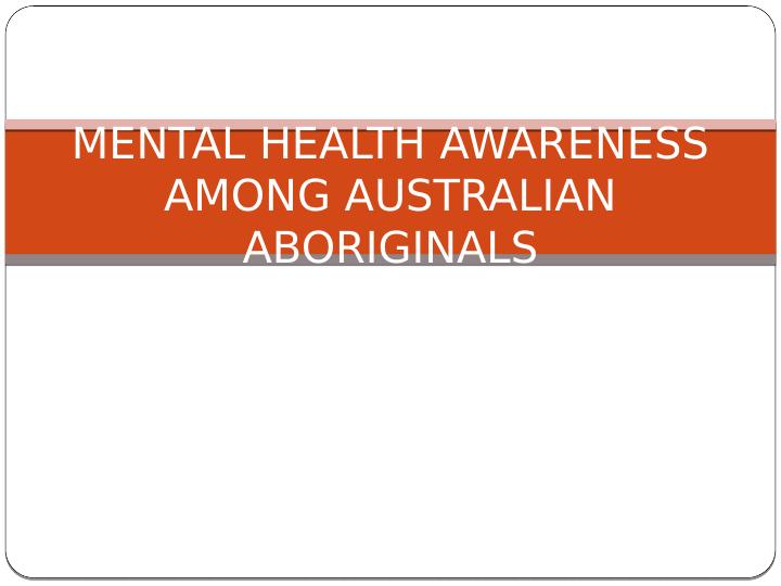 Mental Health Awareness Among Australian Aboriginals Presentation 2022_1