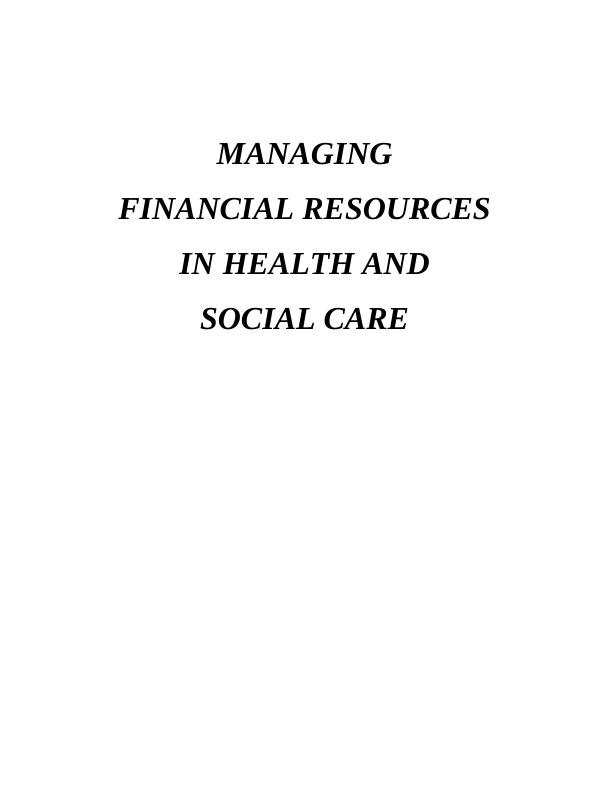 [PDF] Managing financial resources in health and social care assignment_1