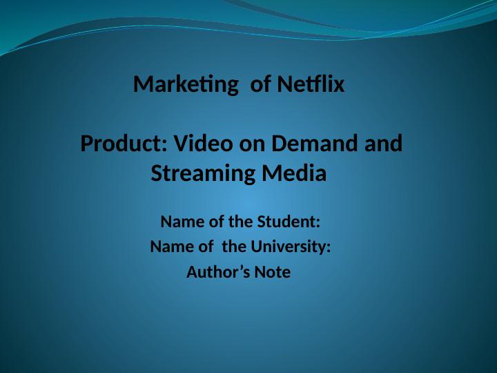 Netflix Product: Video on Demand and Streaming Media Authors Note_1