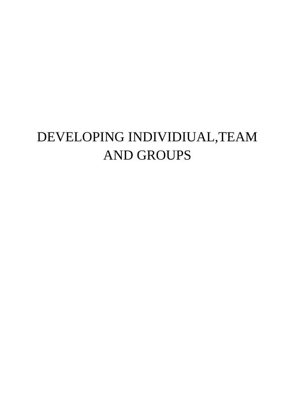 Developing Individual, Team and Groups_1