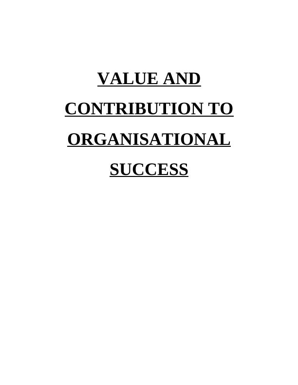 Value and Contribution to Organisational Success_1