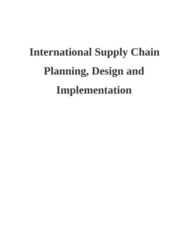 International Supply Chain Planning, Design and Implementation._1