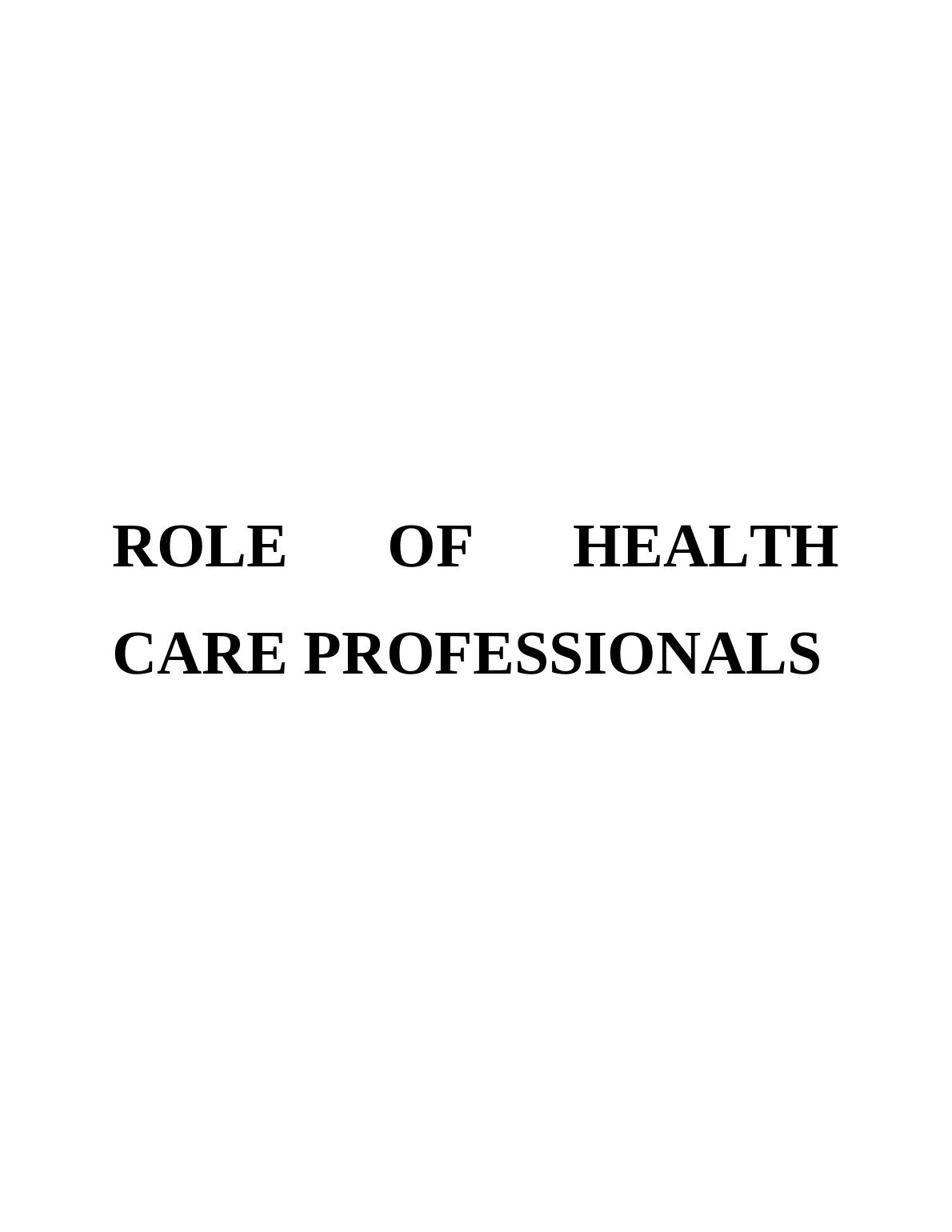 Healthcare Assignment: Role of Healthcare Professionals_1