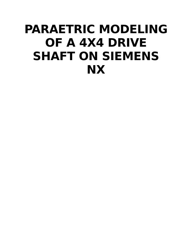 Paraetric Modelling of a 4X4 Drive Shaft on Siemens NX Project 2022_1