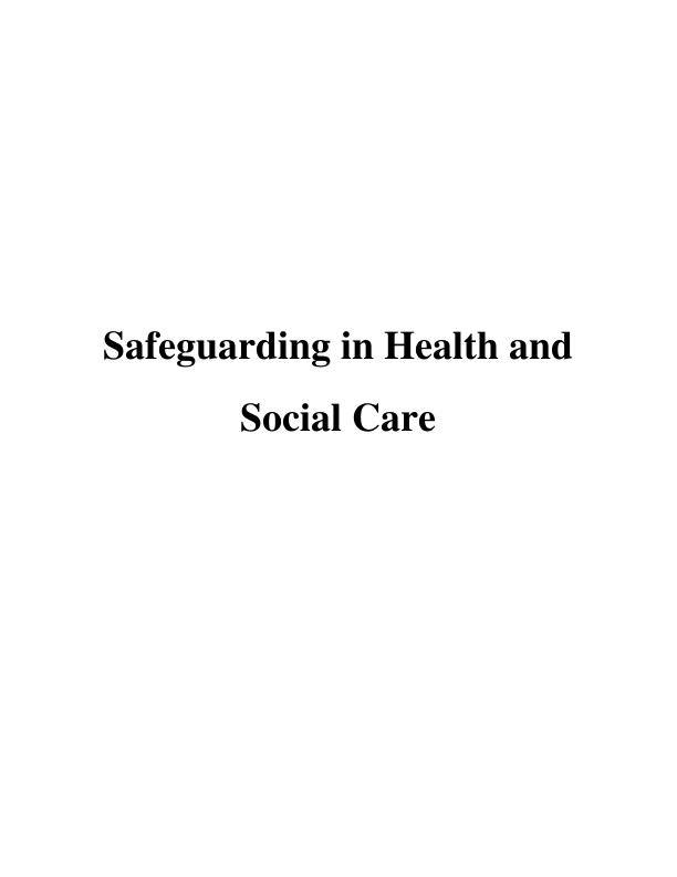 Safeguarding in Health and Social Care   Assignment_1