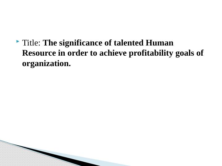 The Significance of Talented Human Resource in Achieving Organizational Profitability_2