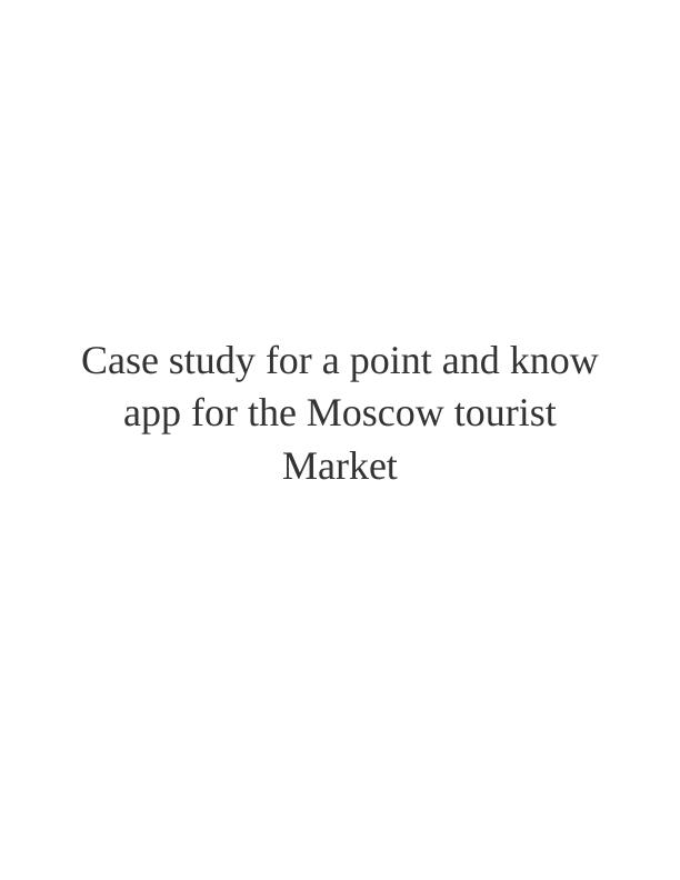Case Study: Point & Know App for Moscow Tourist Market_1