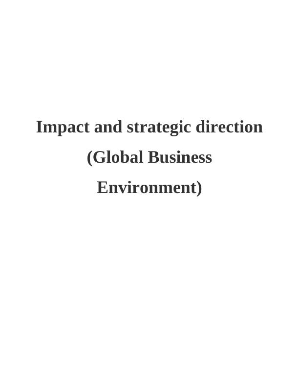 Global Business Environment (Global Business Environment) TABLE OF CONTENTS INTRODUCTION 1 MAIN BODY 1 LO11 a) Complexity of Strategic Challenges faced by an Organisation_1