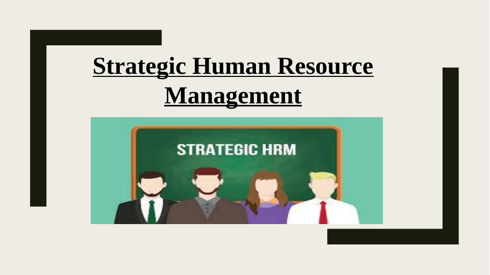 Strategic Human Resource Management - Desklib