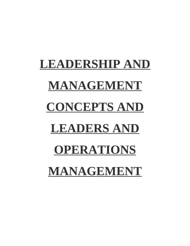 Leadership and management concepts and Leaders and Operations Management_1