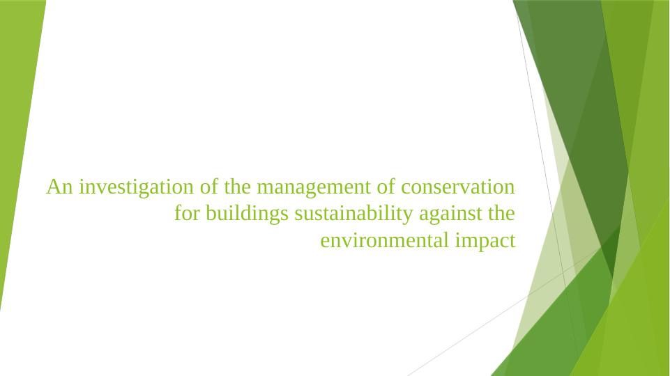 An investigation of the management of conservation for buildings sustainability against the environmental_1