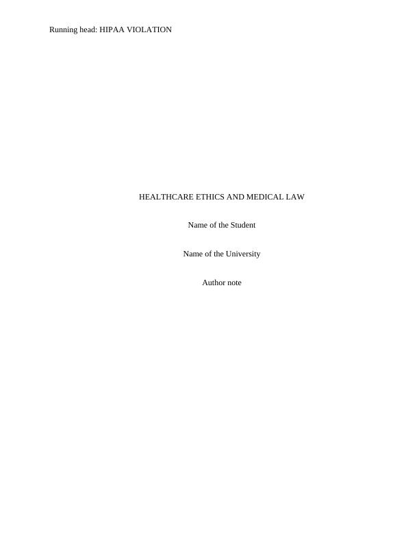 HIPAA Violation Healthcare Ethics and Mediacl Law : Case Study_1