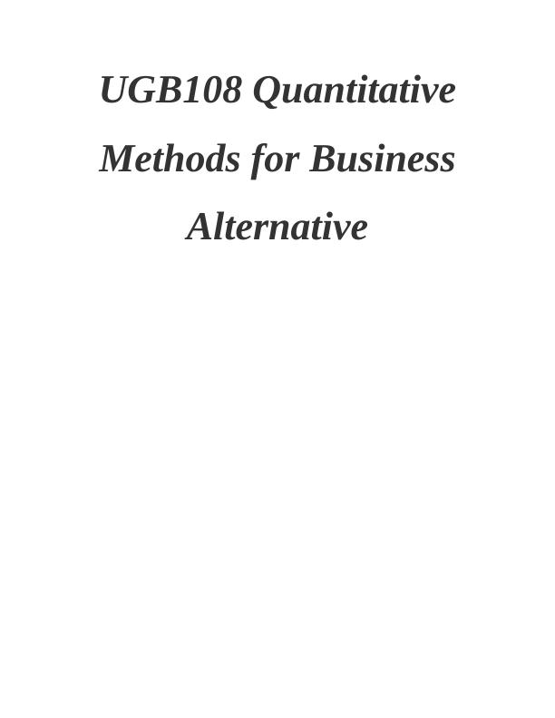 UGB108 Quantitative Methods for Business Alternative_1