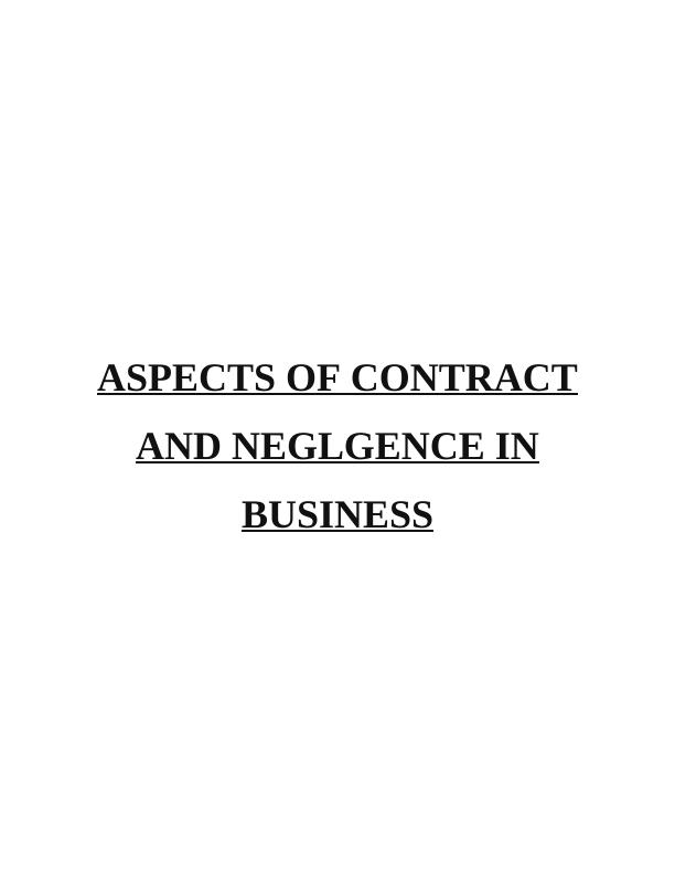 Aspects of Contract and Negligence in Business Assignment_1