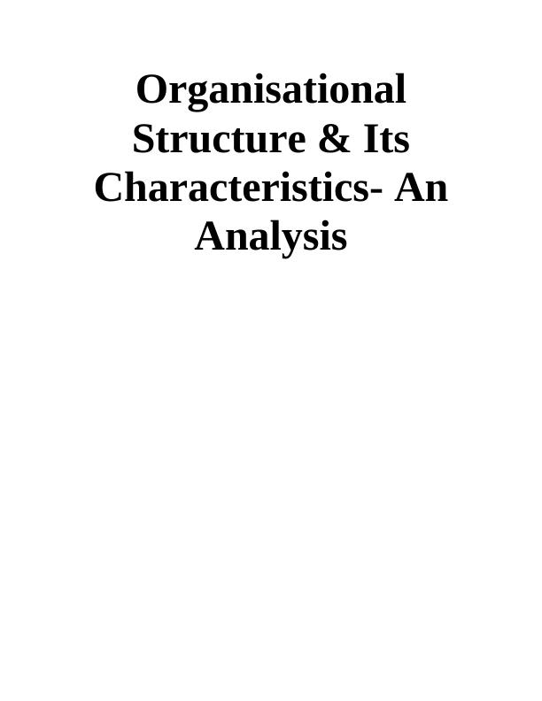 Organisational Structure & Its Characteristics- An Analysis_1