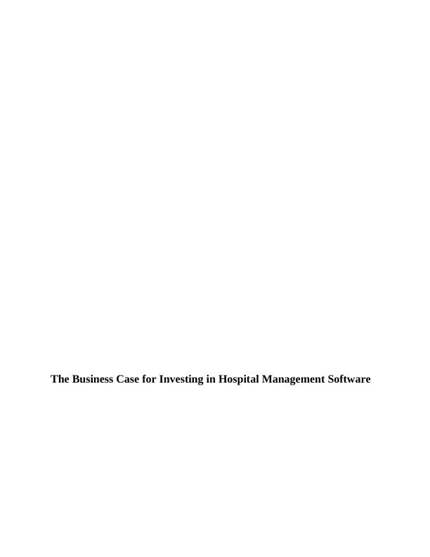 The Business Case for Investing in Hospital Management Software Research 2022_1
