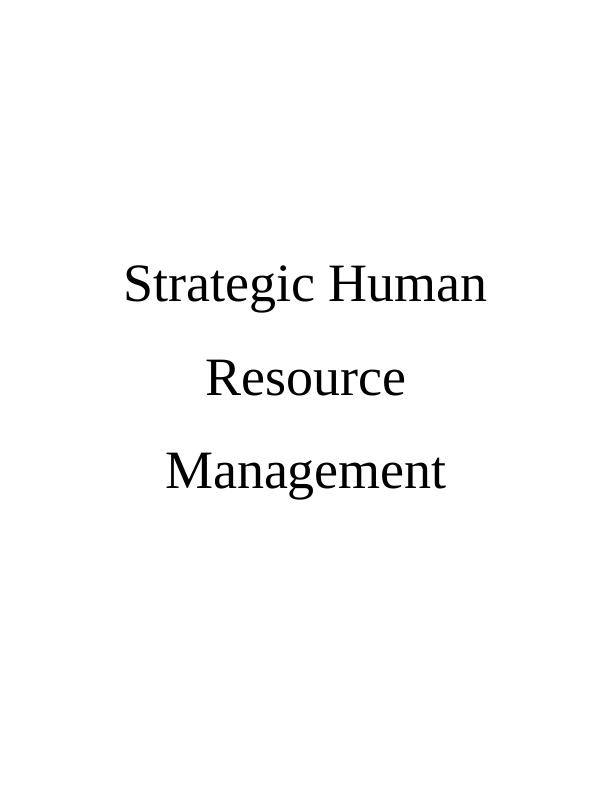 (solved) Strategic Human Resource Management : Assignment_1