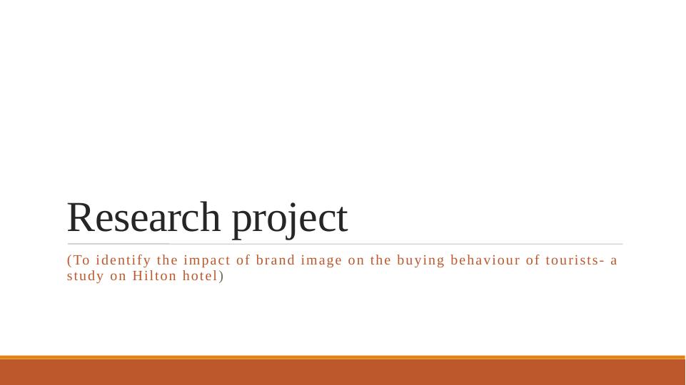 Impact of Brand Image on Buying Behavior of Tourists - A Study on Hilton Hotel_1