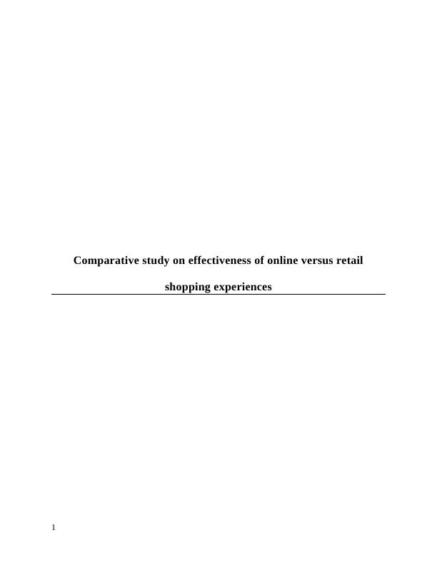 Comparative Study on Effectiveness of Online versus Retail Shopping Experiences Acknowledgement_1
