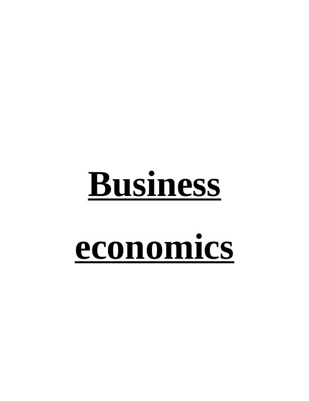 Business Economics: Analysis of Major Economic Factors_1