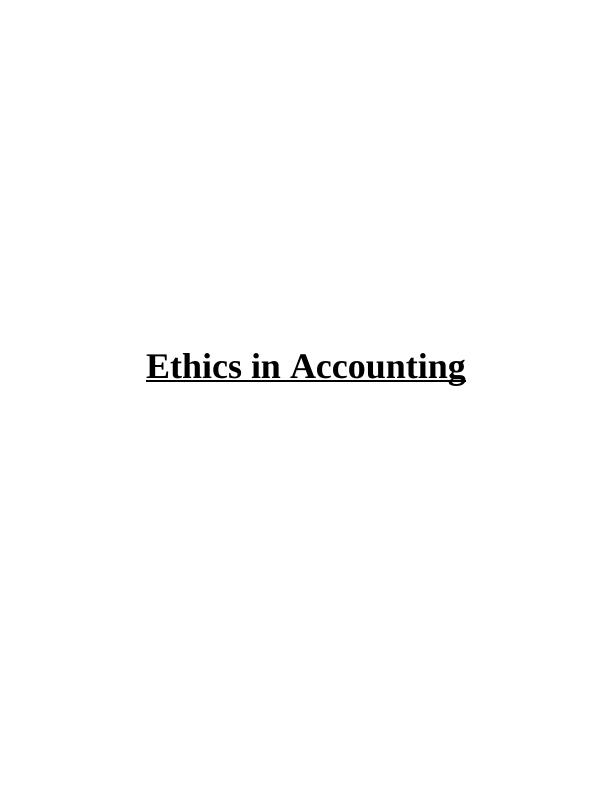 Report on Implications of Ethics in Accounting_1