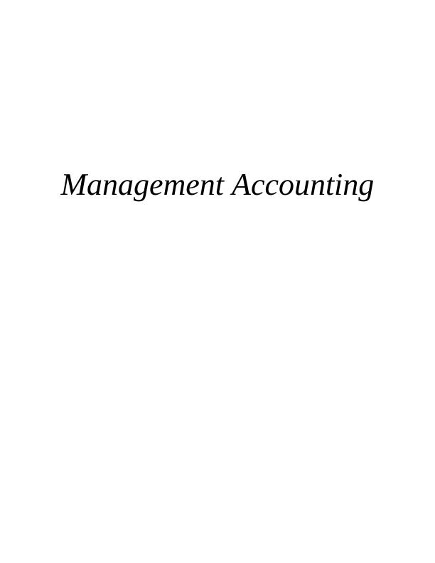 Management Accounting: Explanation, Systems, Techniques, and Budgetary Control_1