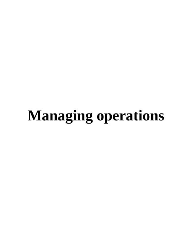 Managing operations TABLE OF CONTENTS INTRODUCTION 1 To operations management, logistic and supply chain_1