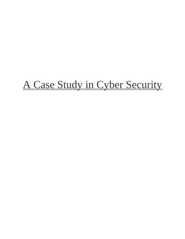A Case Study in Cyber Security_1