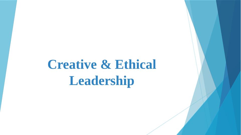 Creative & Ethical Leadership Presentation_1