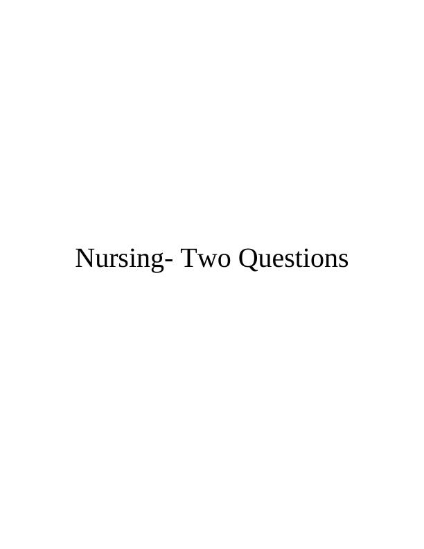 Nursing Assignment- Two Questions_1