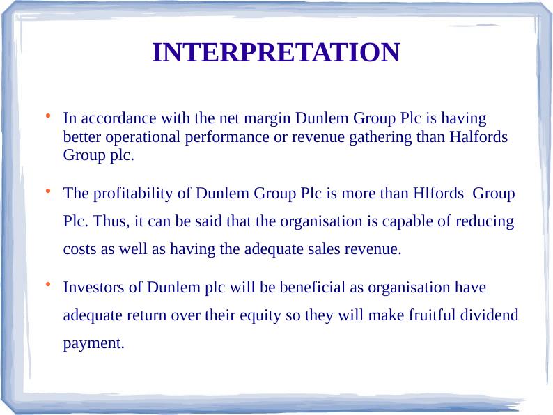 Comparison of Financial Analysis: Dunelm Plc vs Halfords Group Plc_4
