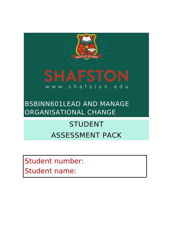 Student Assessment Pack Contents: BSBINN601 Lead and Manage Organisational Change_1