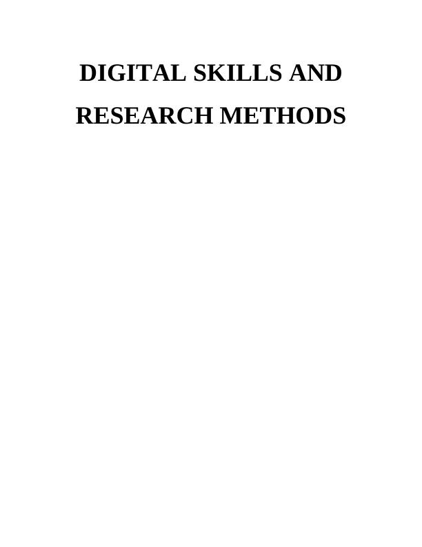 DIGITAL SKILLS AND RESEARCH METHODS TABLE OF CONTENTS INTRODUCTION 1 MAIN BODY1 CONCLUSION 5 REFERENCES 6 INTRODUCTION Modern Era and the Utilization of Technology in Business_1