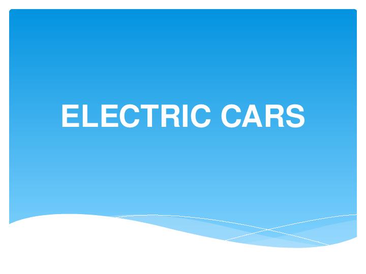 ELECTRIC CARS. Electric vehicle is a new idea in automo_1