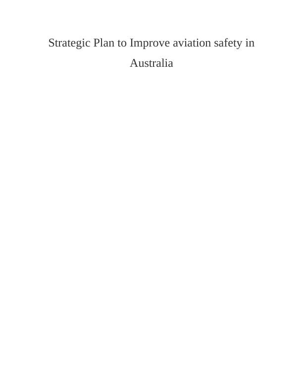 Case Study - Strategic Plan For Enhancing Aviation Safety In Australia_1