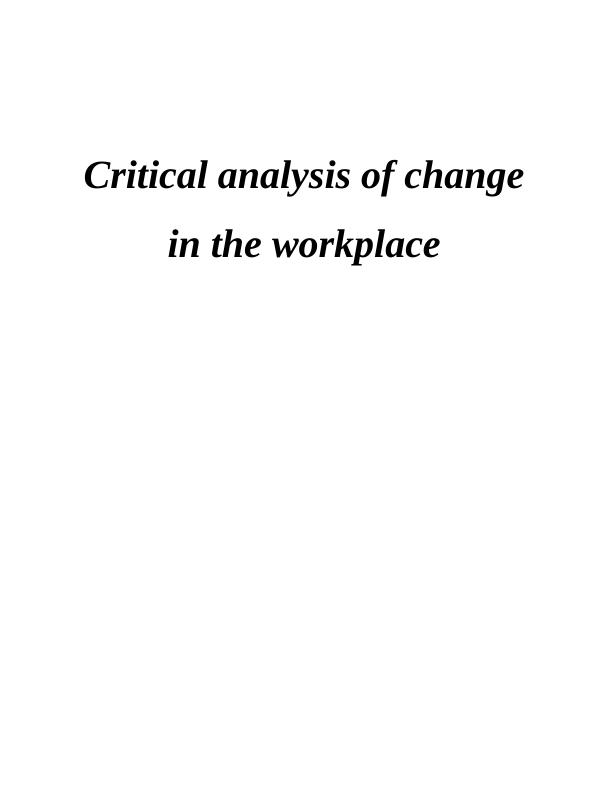 Critical Analysis Of Change In The Workplace_1