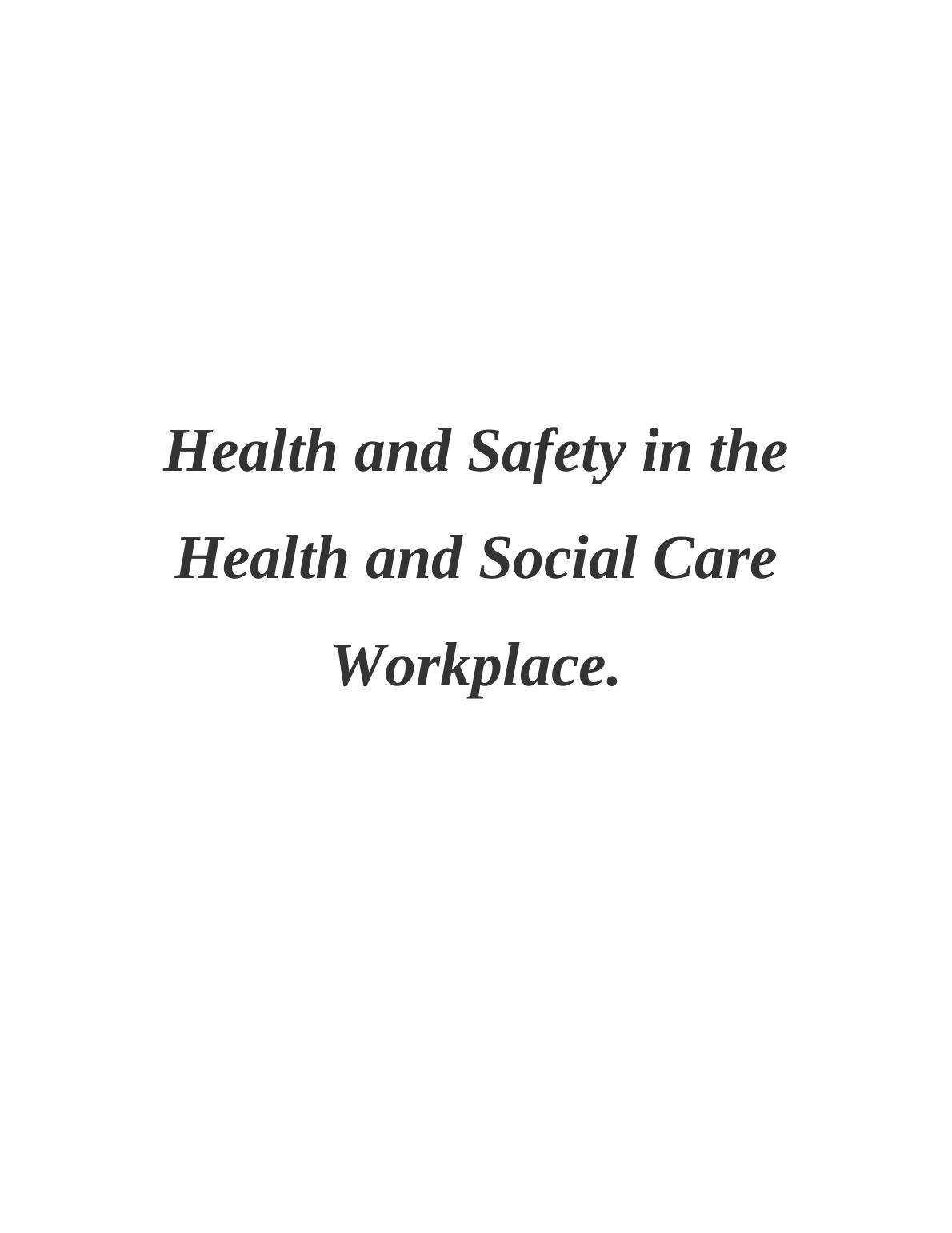 Assignment: Health and Safety in the Health and Social Care Workplace_1