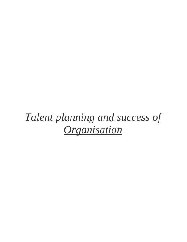 Talent Management and Success of Organisation INTRODUCTION 3 TASK 13 P1. Current Labour Market Trends and Legal Requirements for Employee Planning_1