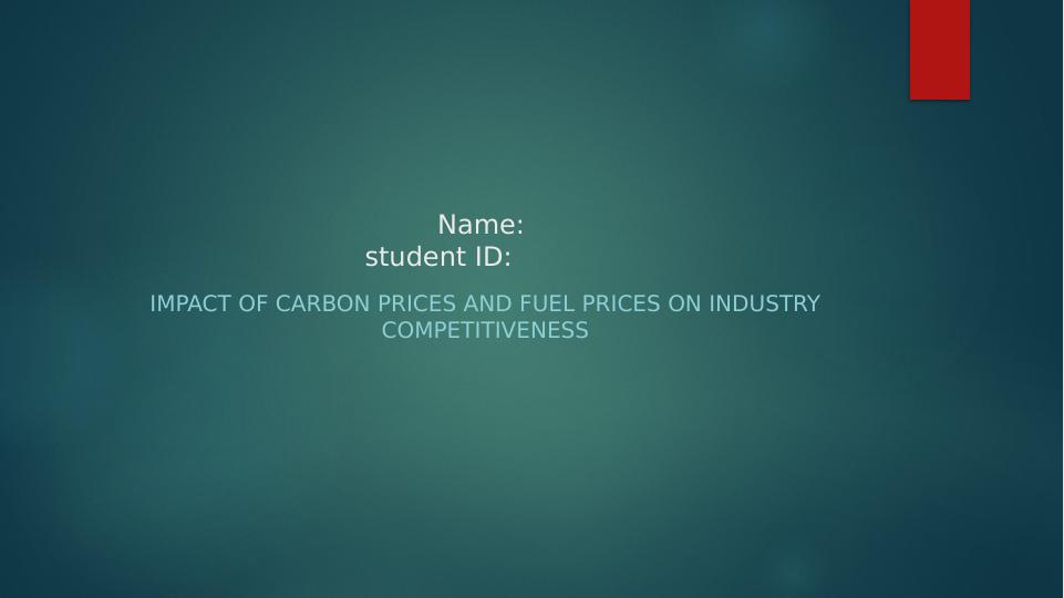 Name: student ID: IMPACT OF CARBON PRICES AND FUEL PRICES ON_1