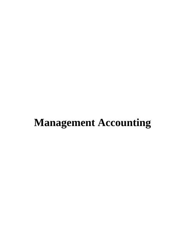 Management Accounting INTRODUCTION 3 TASK 14 P1A. Concept of management accounting_1