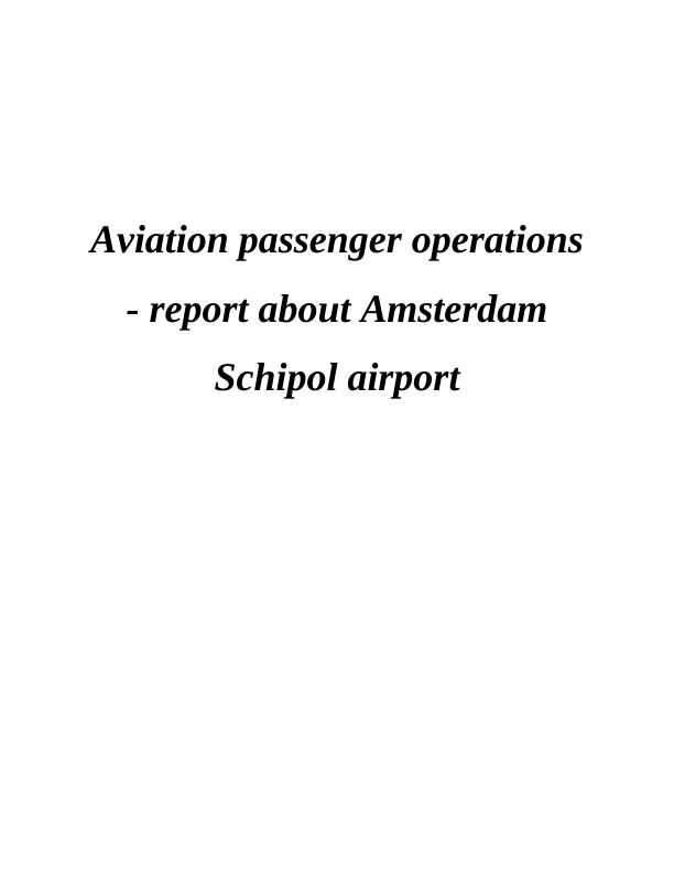 Aviation Passenger Operations: Analysis of Ground Handling Process and Legal Requirements at Amsterdam Schiphol Airport_1