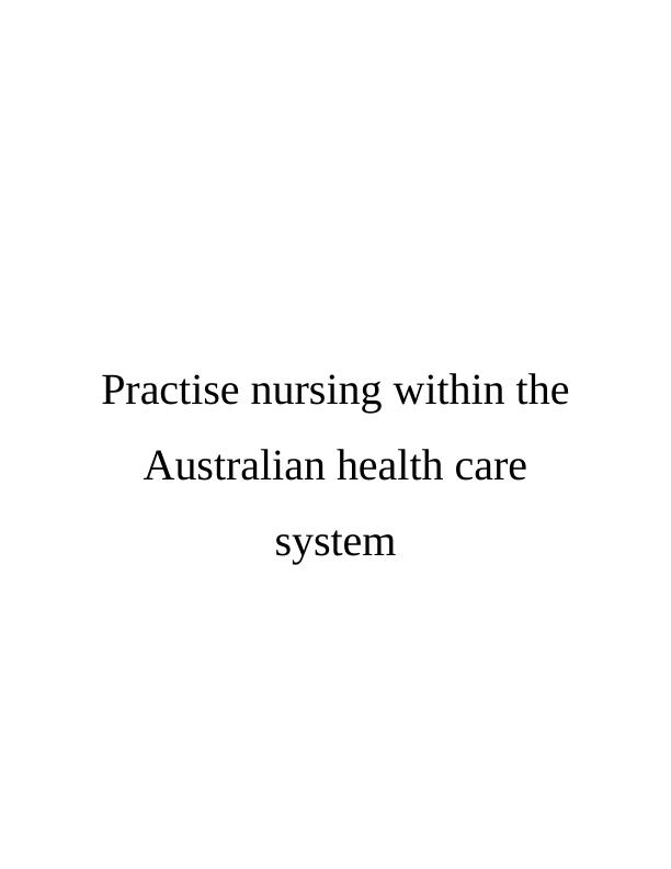 Practice Nursing Within the Australian HCS_1