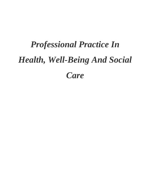 Professional Practice In Health, Well-Being And Social Care : Report_1