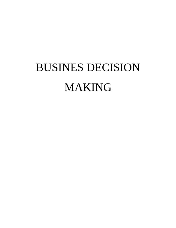 BUSINES DECISION MAKING TABLE OF CONTENTS_1