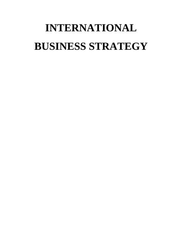 Report On International Business Environment & Strategy_1
