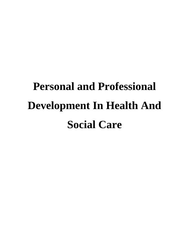 Personal and Professional Development In Health And Social Care_1