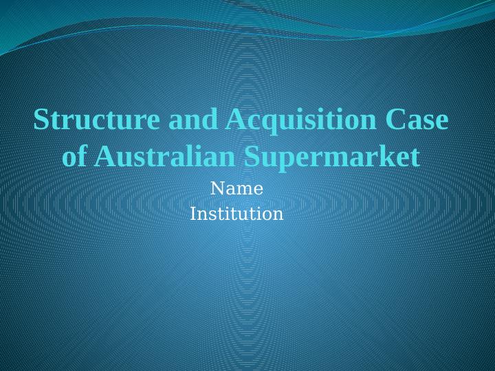 Structure and Acquisition Case of Australian Supermarket_1