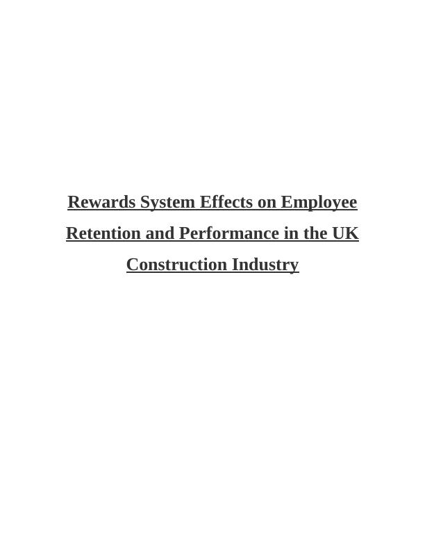 Rewards System Effects on Employee Retention and Performance in the UK Construction Industry_1
